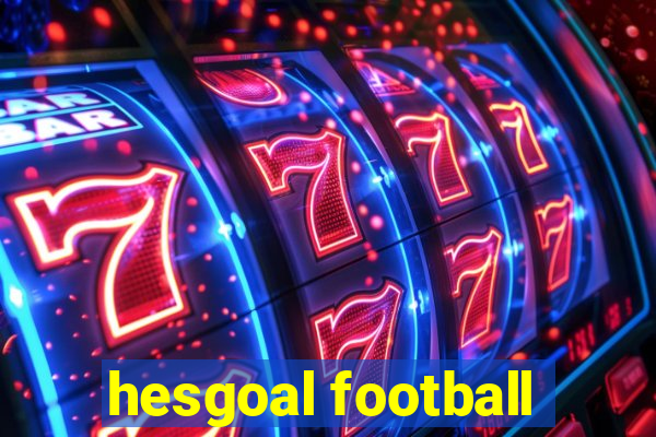 hesgoal football